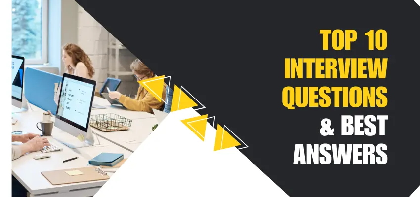 top-10-interview-questions-and-interviewers-best-answers